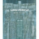 Luigi Pericle: 1916-2001. Beyond the Visible