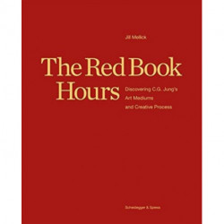 The Red Book Hours: Discovering C.G. Jung's Art Mediums and Creative Process