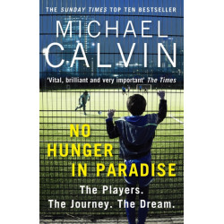 No Hunger In Paradise: The Players. The Journey. The Dream