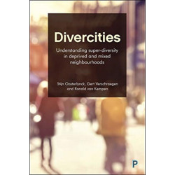 Divercities: Understanding Super-Diversity in Deprived and Mixed Neighbourhoods
