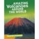 Amazing Volcanoes Around the World