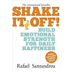 Shake It Off!: Build Emotional Strength for Daily Happiness