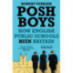 Posh Boys: How English Public Schools Ruin Britain