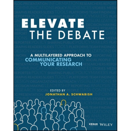 Elevate the Debate: A Multilayered Approach to Communicating Your Research