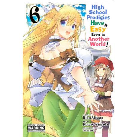 High School Prodigies Have It Easy Even in Another World!, Vol. 6 (manga)