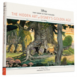 They Drew as They Pleased: The Hidden Art of Disney's Golden Age: The 1930s