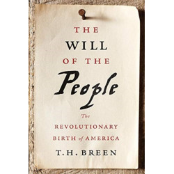The Will of the People: The Revolutionary Birth of America