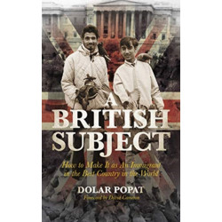 A British Subject: How to Make It as an Immigrant in the Best Country in the World