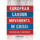 European Labour Movements in Crisis: From Indecision to Indifference