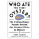 Who Ate the First Oyster?: The Extraordinary People Behind the Greatest Firsts in History