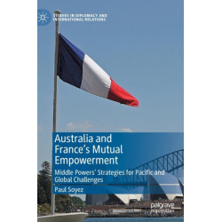 Australia and France’s Mutual Empowerment: Middle Powers’ Strategies for Pacific and Global Challenges