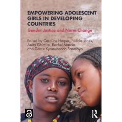 Empowering Adolescent Girls in Developing Countries: Gender Justice and Norm Change