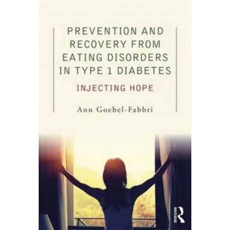 Prevention and Recovery from Eating Disorders in Type 1 Diabetes: Injecting Hope