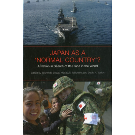 Japan As a 'Normal Country'?: A Nation in Search of Its Place in the World