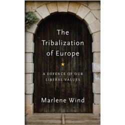 The Tribalization of Europe: A Defence of our Liberal Values