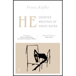 He: Shorter Writings of Franz Kafka  (riverrun editions)