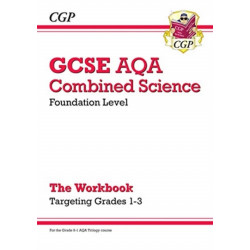 GCSE Combined Science AQA - Foundation: Grade 1-3 Targeted Workbook