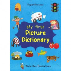 My First Picture Dictionary: English-Romanian with Over 1000 Words