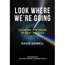Look Where We’re Going: Escaping the Prism of Past Politics