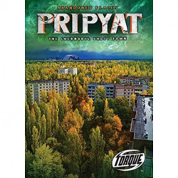 Pripyat : the Chernobyl Ghost Town