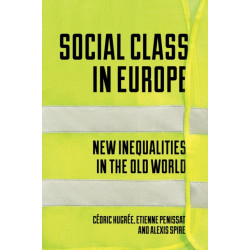 Social Class in Europe: New Inequalities in the Old World