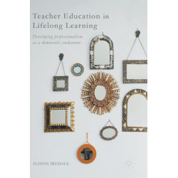Teacher Education in Lifelong Learning: Developing Professionalism as a Democratic Endeavour