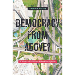 Democracy from Above?: The Unfulfilled Promise of Nationally Mandated Participatory Reforms