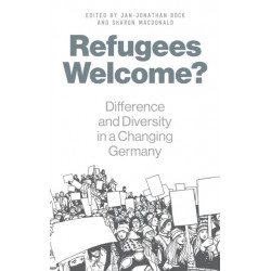 Refugees Welcome?: Difference and Diversity in a Changing Germany