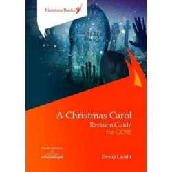 A Christmas Carol: Revision Guide for GCSE