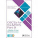 OSCEs for the MRCS Part B: A Bailey & Love Revision Guide, Second Edition