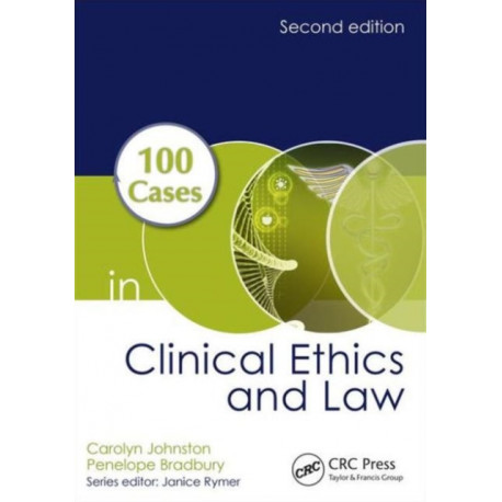 100 Cases in Clinical Ethics and Law