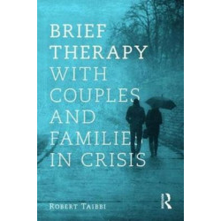 Brief Therapy With Couples and Families in Crisis