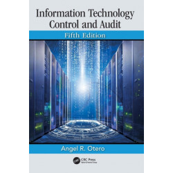 Information Technology Control and Audit, Fifth Edition
