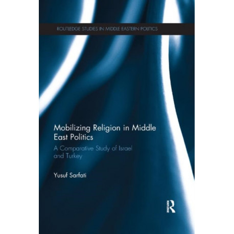 Mobilizing Religion in Middle East Politics: A Comparative Study of Israel and Turkey