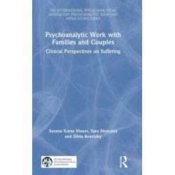 Psychoanalytic Work with Families and Couples: Clinical Perspectives on Suffering