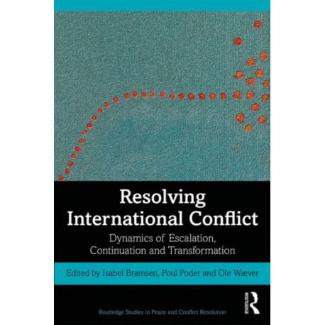 Resolving International Conflict: Dynamics of Escalation, Continuation and Transformation