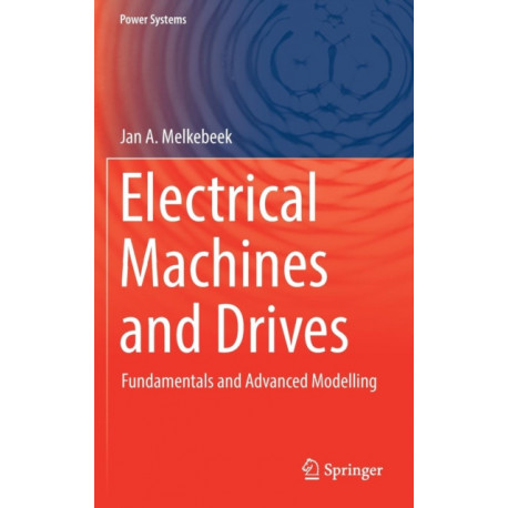 Electrical Machines and Drives: Fundamentals and Advanced Modelling