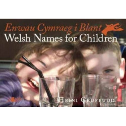 Enwau Cymraeg i Blant/Welsh Names for Children