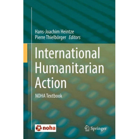 International Humanitarian Action: NOHA Textbook
