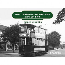 Lost Tramways of England: Coventry