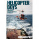 Helicopter Boys: True Tales from Operators of Military and Civilian Rotorcraft