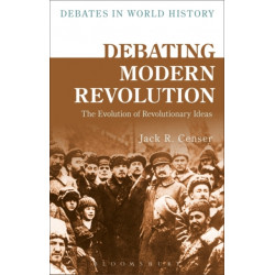 Debating Modern Revolution: The Evolution of Revolutionary Ideas