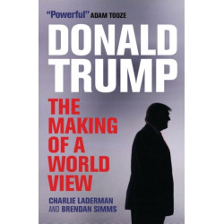 Donald Trump: The Making of a World View