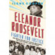 Eleanor Roosevelt, Fighter for Justice:: Her Impact on the Civil Rights Movement, the White House, and the World
