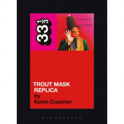 Captain Beefheart's Trout Mask Replica