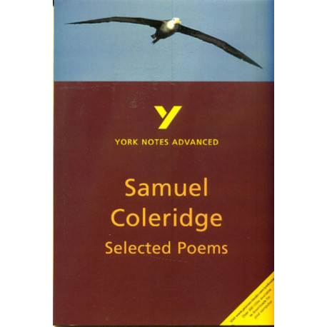Selected Poems of Coleridge: York Notes Advanced - for 2026, 2027 exams: everything you need to catch up, study and prepare for 2021 assessments and 2022 exams