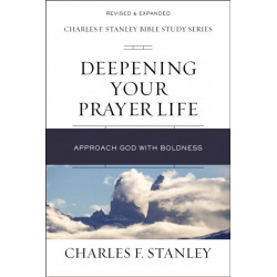 Deepening Your Prayer Life: Approach God with Boldness