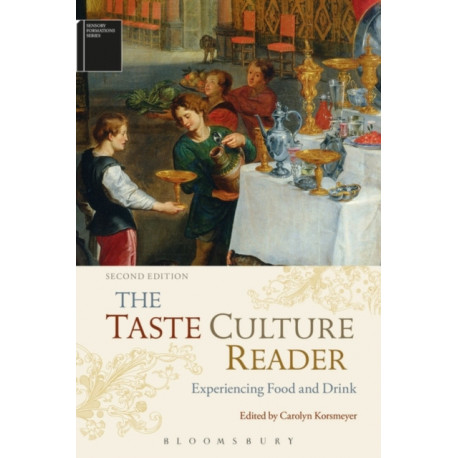 The Taste Culture Reader: Experiencing Food and Drink