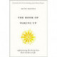 The Book of Waking Up: Experiencing the Divine Love That Reorders a Life
