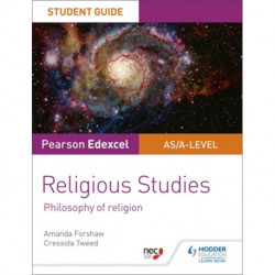 Pearson Edexcel Religious Studies A level/AS Student Guide: Philosophy of Religion